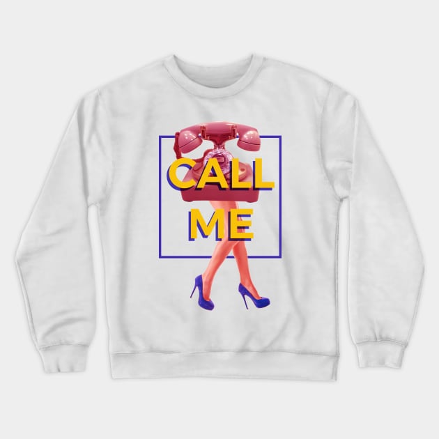 Call Me Crewneck Sweatshirt by wordyenough